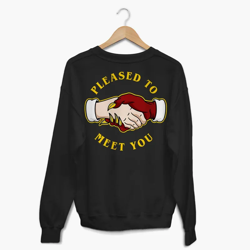Pleased To Meet You Sweatshirt (Unisex) - Broken Society UK
