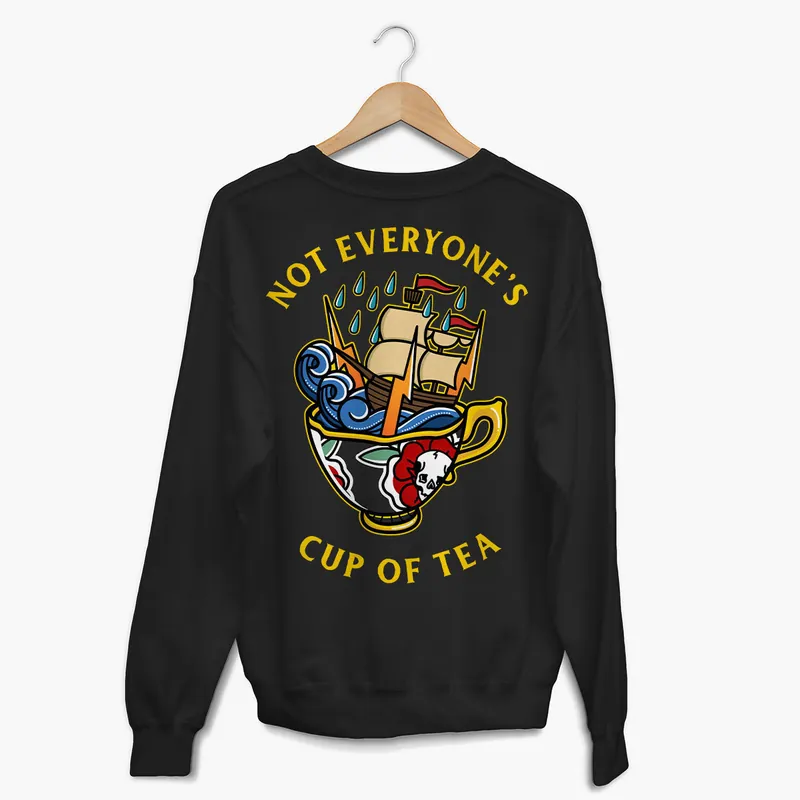 Not Everyone's Cup Of Tea Sweatshirt (Unisex) - Broken Society UK