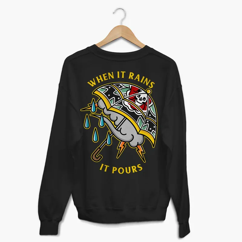 When It Rains It Pours Sweatshirt (Unisex) - Broken Society UK