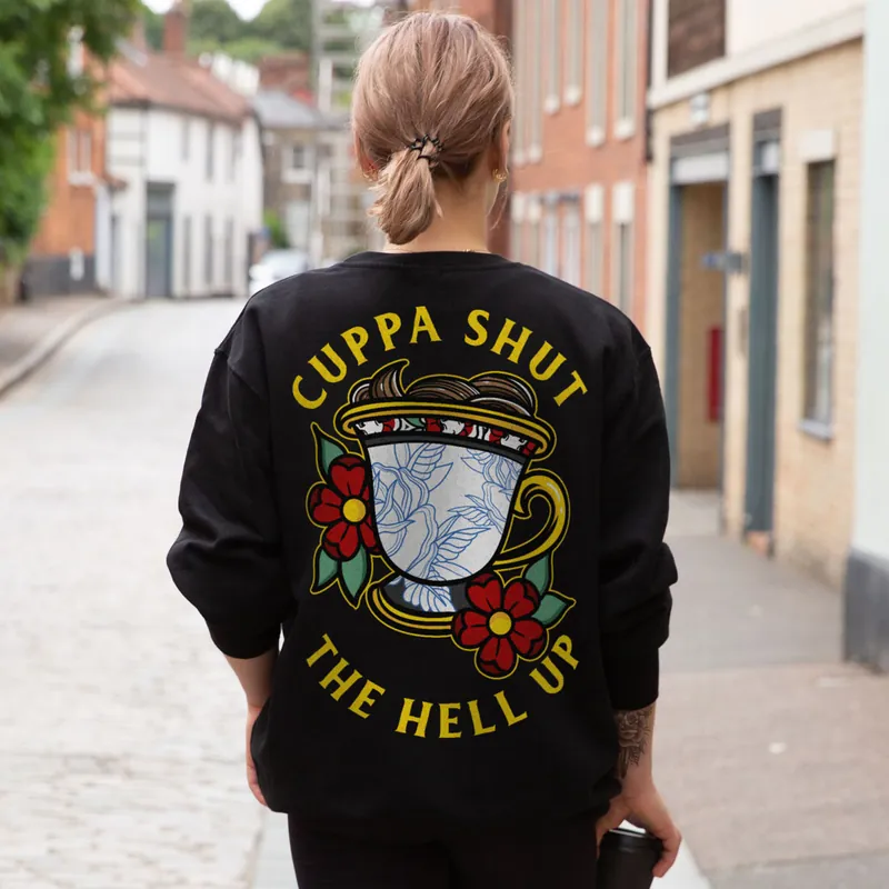 Cuppa Shut The Hell Up Sweatshirt (Unisex) - Broken Society UK