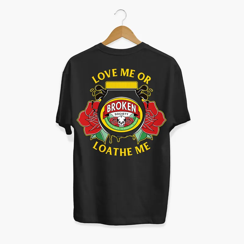 Love Me Or Loathe Me T-Shirt (Unisex)