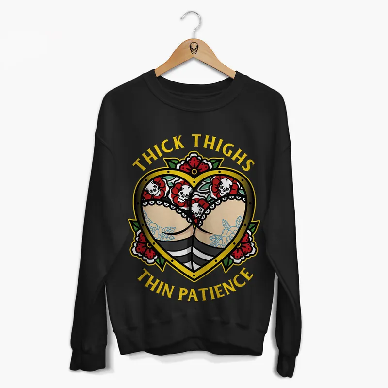Thick Thighs Thin Patience Front Print Sweatshirt (Unisex) - Broken Society UK
