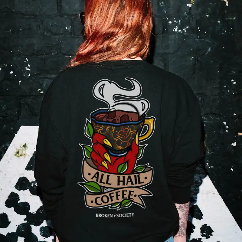 All Hail Coffee Sweatshirt (Unisex) - Broken Society UK