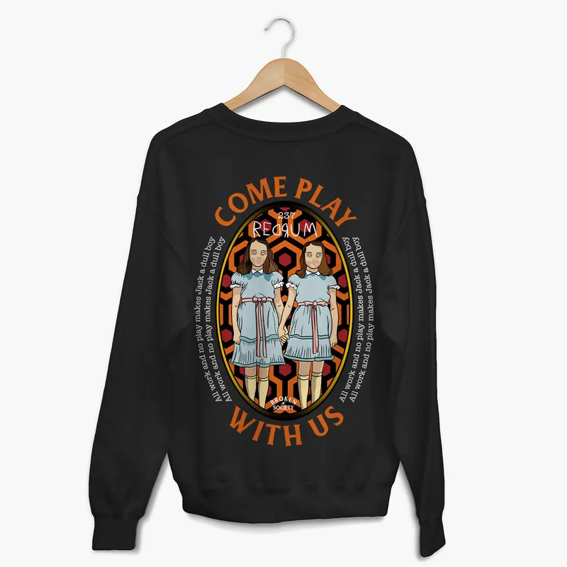 Come Play With Us Sweatshirt (Unisex) - Broken Society UK
