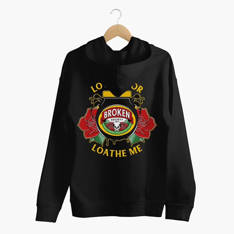 Love Me Or Loathe Me Hoodie (Unisex) - Broken Society UK