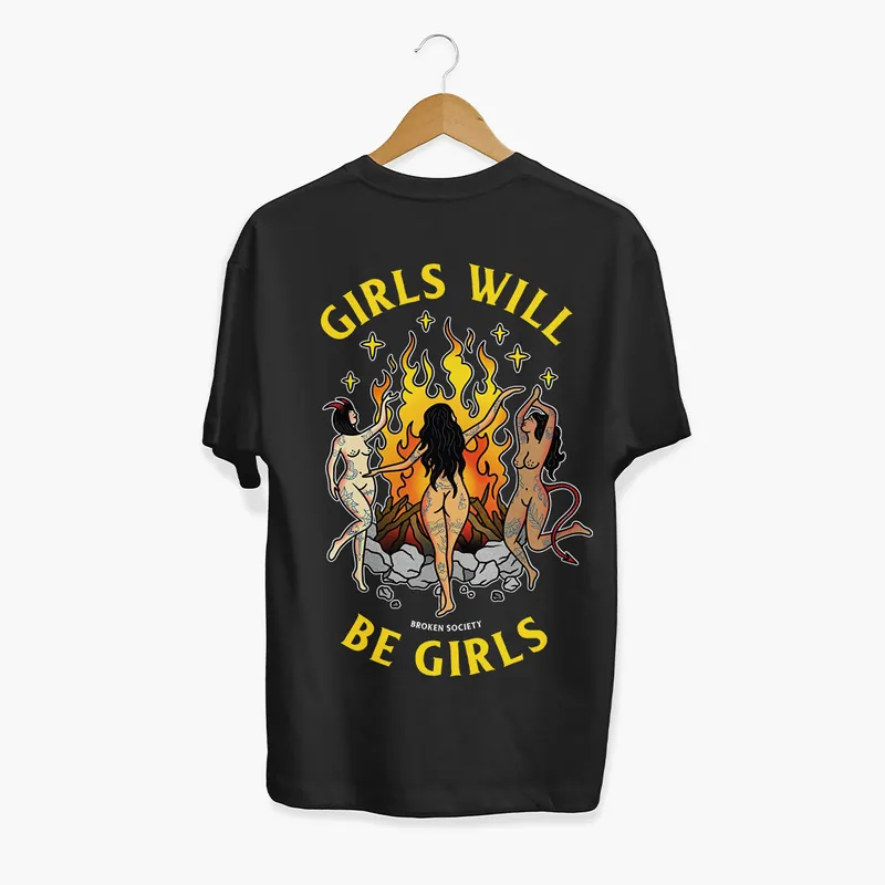 Girls Will Be Girls T-Shirt (Unisex)