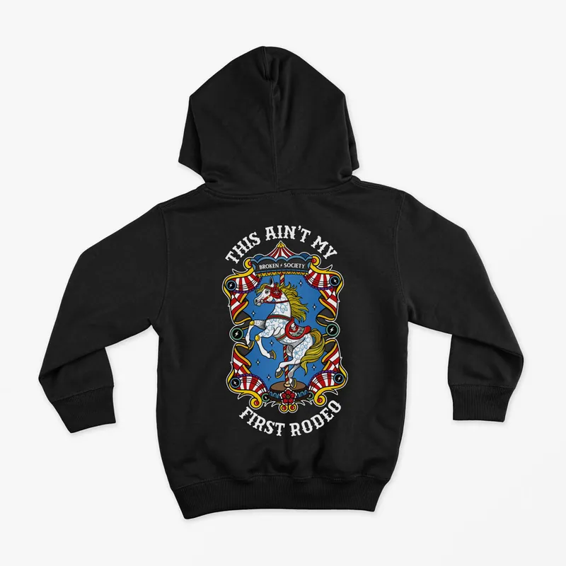 This Ain't My First Rodeo Kids Hoodie (Unisex) - Broken Society
