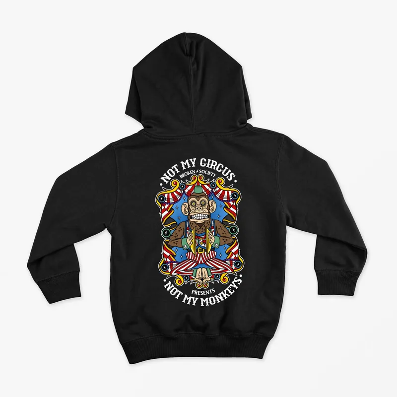 Not My Circus Kids Hoodie (Unisex) - Broken Society