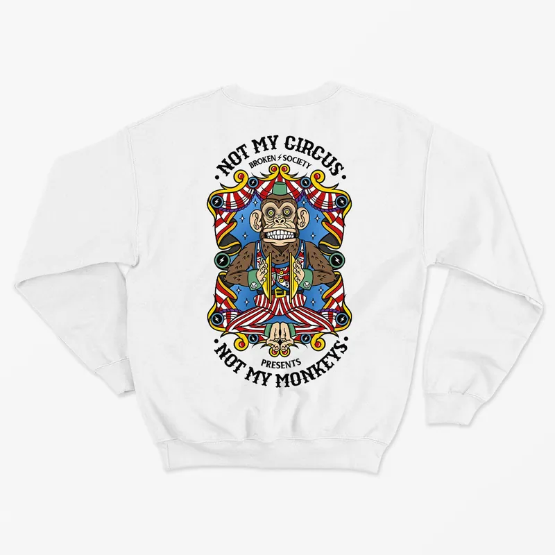 Not My Circus Kids Sweatshirt (Unisex) - Broken Society