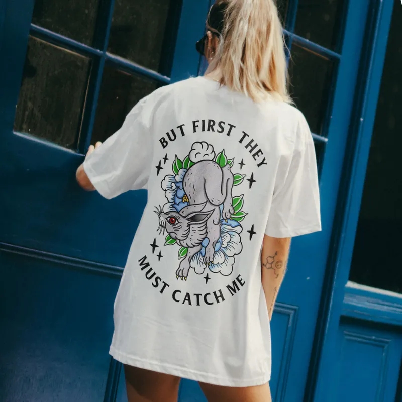 But First They Must Catch Me T-Shirt (Unisex)