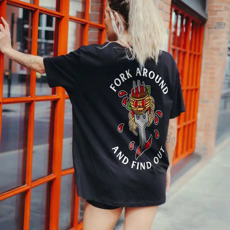 Fork Around And Find Out T-Shirt (Unisex)