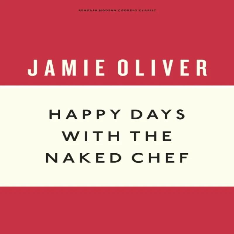 Happy Days with the Naked Chef Hardback Book - Jamie Oliver