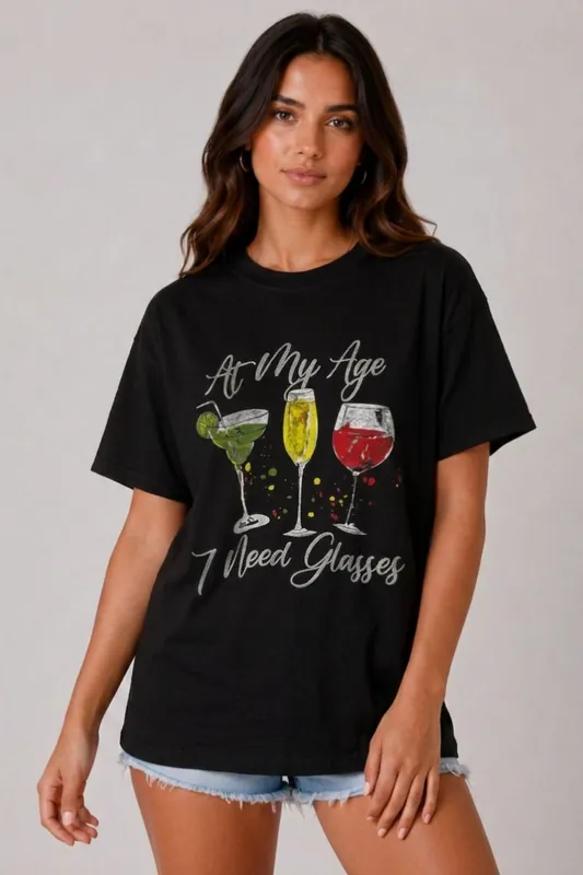At My Age I Need Glasses - Graphic Print - Oversized - T-Shirt