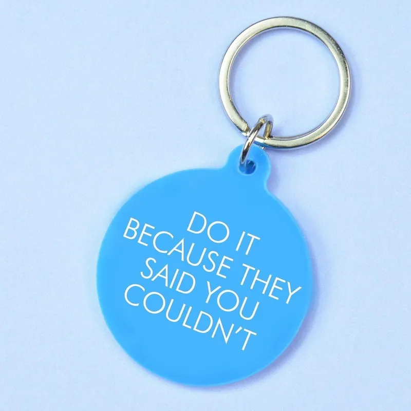 Do It Because They Said You Couldn't Keyring - Flamingo Candles
