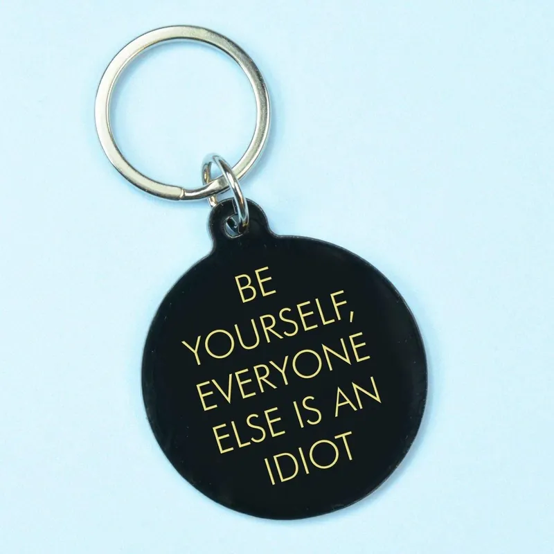 Be Yourself, Everyone Else is an Idiot Keyring - Flamingo Candles