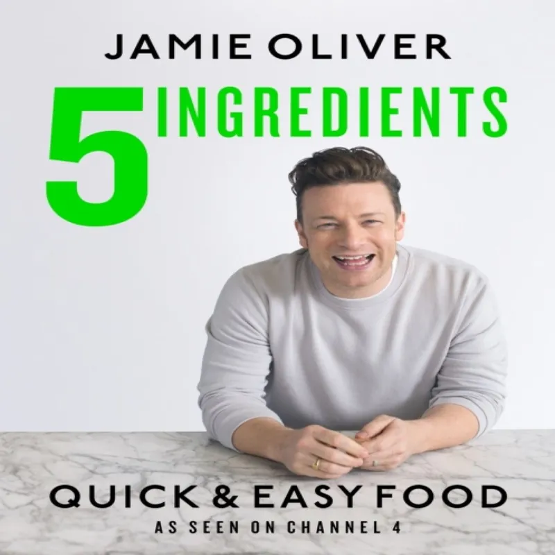 5 Ingredients - Quick & Easy Food : Jamie's most straightforward...