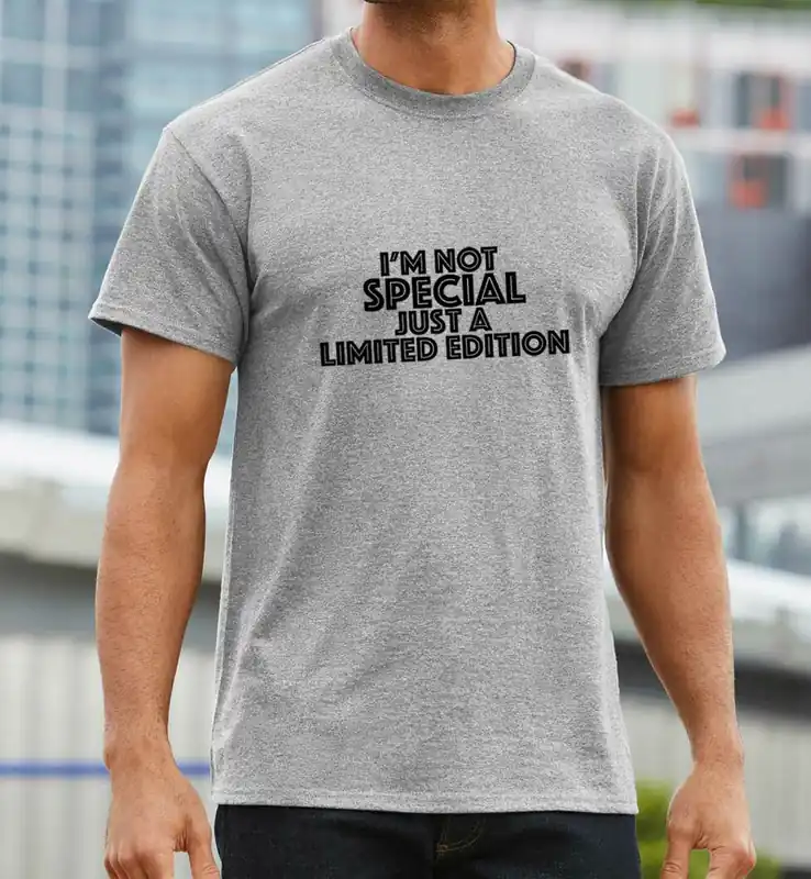 I'm Not Special Just A Limited Edition - FARQ